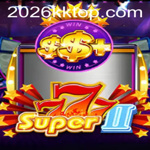 Discovering the Thrill of Super777II and its Exciting 2026kk Update
